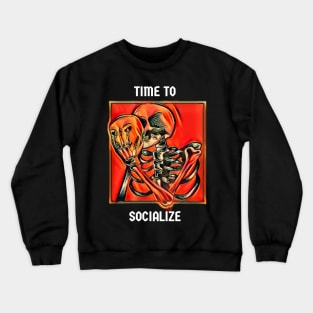 Time to socialize Crewneck Sweatshirt